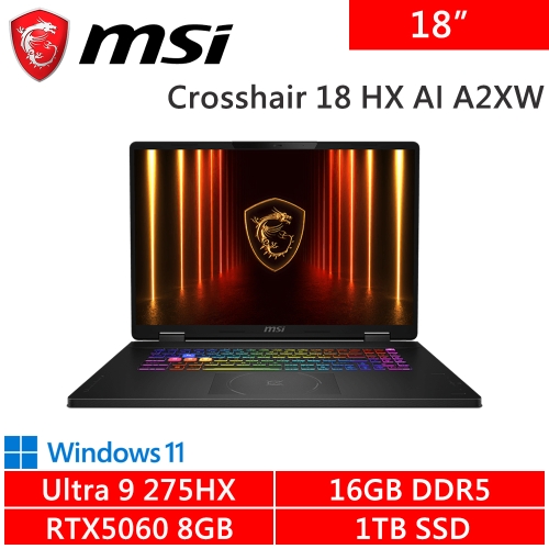 微星 Crosshair 18 HX AI A2XWFKG-058TW 18吋 黑(Intel Ultra 9 275HX/16G DDR5/1TB PCIE/RTX5060 8G/W11)